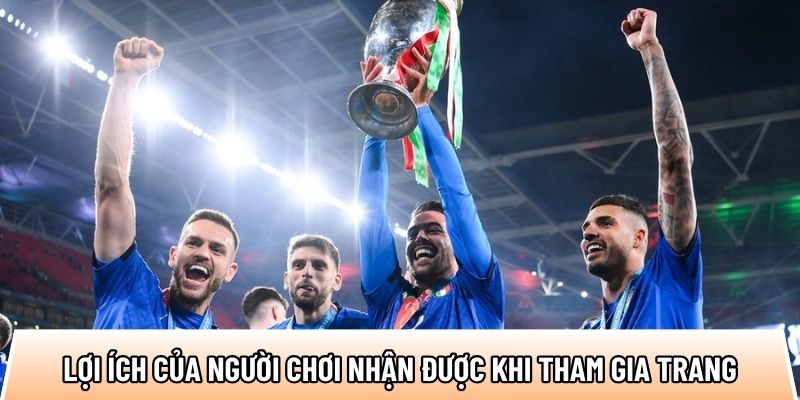 Lợi ích của người chơi nhận được khi tham gia trang